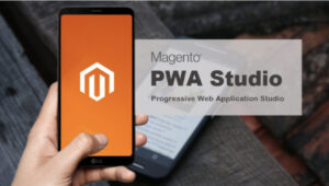 Magento, PWA Studio, Progressive Web Application, E-Commerce, Website-Entwicklung, Magento-Plattform, Technologie, Online-Shop